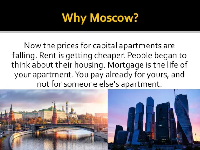 Why Moscow? Now the prices for capital apartments are falling. Rent is