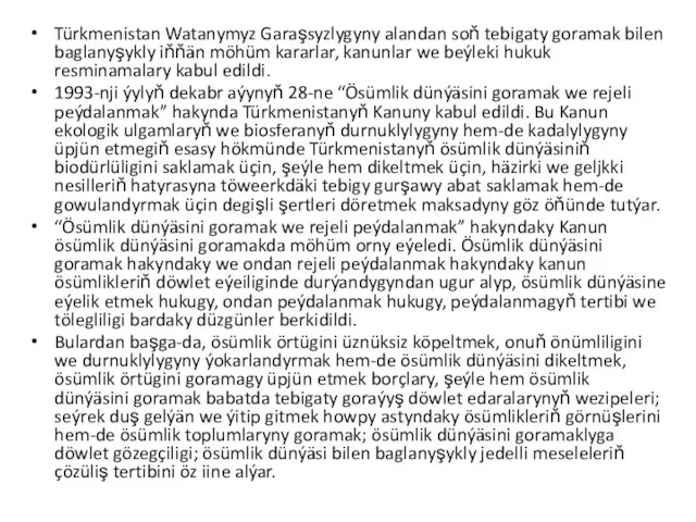 Türkmenistan Watanymyz Garaşsyzlygyny alandan soň tebigaty goramak bilen baglanyşykly iňňän möhüm kararlar,