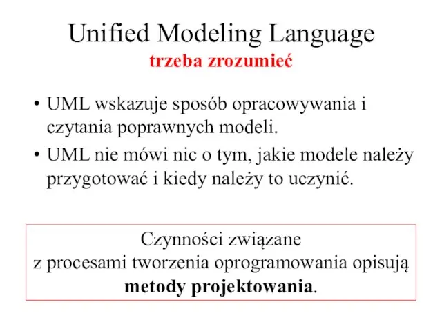 Unified Modeling Language trzeba zrozumieć UML wskazuje sposób opracowywania i czytania poprawnych