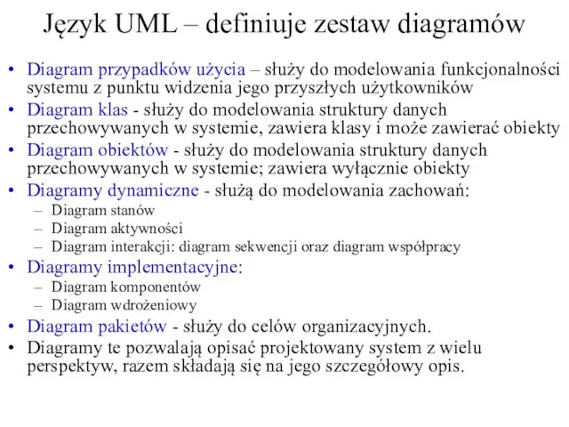 Język UML – definiuje zestaw diagramów Diagram przypadków użycia – służy do