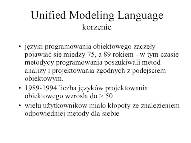 Unified Modeling Language korzenie języki programowania obiektowego zaczęły pojawiać się między 75,