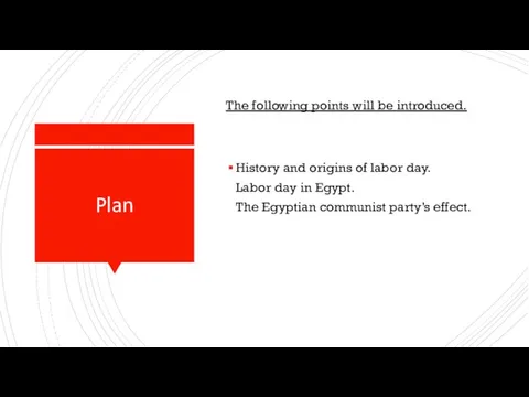 Plan History and origins of labor day. Labor day in Egypt. The