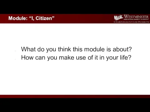 Module: “I, Citizen” What do you think this module is about? How