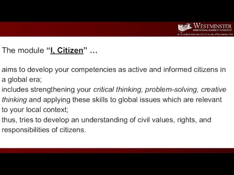 The module “I, Citizen” … aims to develop your competencies as active