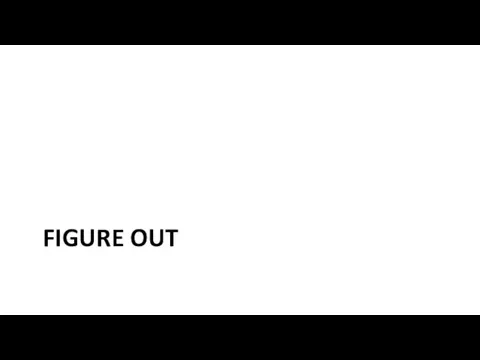 FIGURE OUT