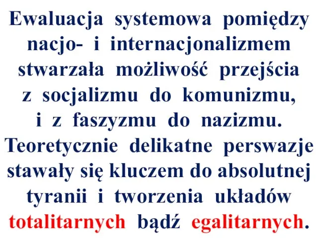 Ewaluacja systemowa pomiędzy nacjo- i internacjonalizmem stwarzała możliwość przejścia z socjalizmu do