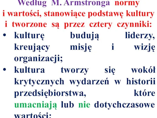 Według M. Armstronga normy i wartości, stanowiące podstawę kultury i tworzone są