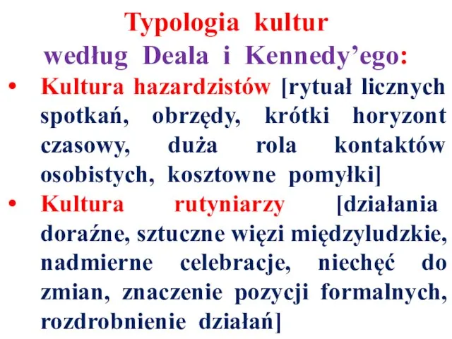 Typologia kultur według Deala i Kennedy’ego: Kultura hazardzistów [rytuał licznych spotkań, obrzędy,