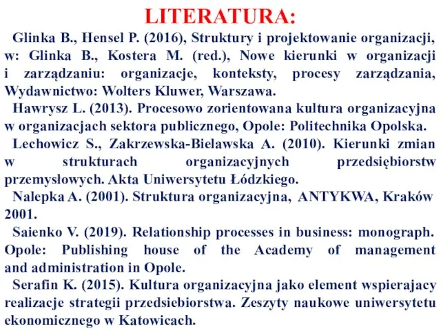 LITERATURA: Glinka B., Hensel P. (2016), Struktury i projektowanie organizacji, w: Glinka