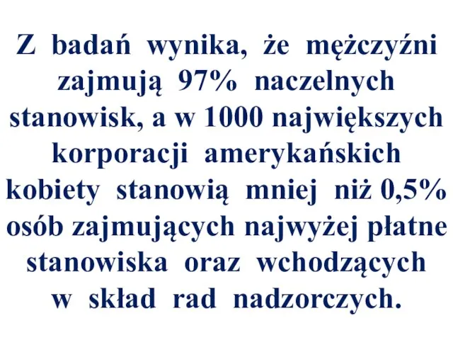 Z badań wynika, że mężczyźni zajmują 97% naczelnych stanowisk, a w 1000