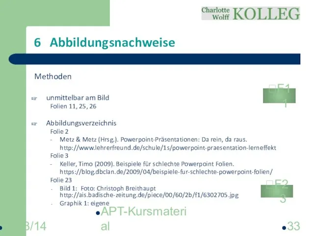 2013/14 APT-Kursmaterial 6 Abbildungsnachweise Methoden unmittelbar am Bild Folien 11, 25, 26