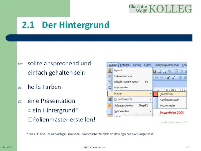 2013/14 APT-Kursmaterial 2.1 Der Hintergrund sollte ansprechend und einfach gehalten sein helle