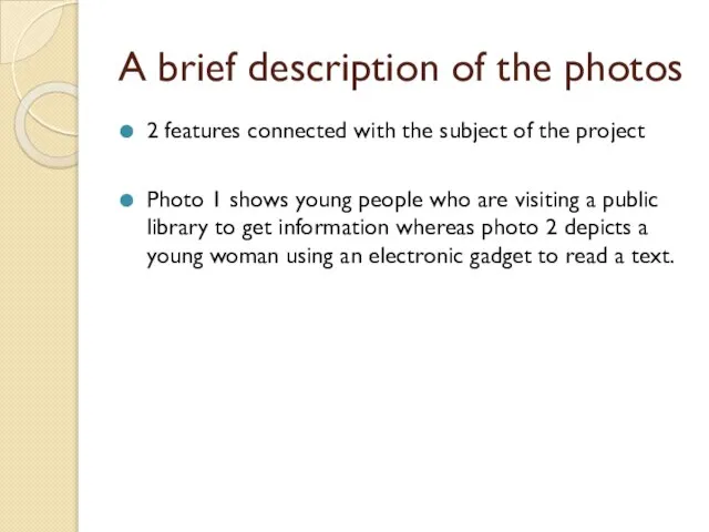 A brief description of the photos 2 features connected with the subject