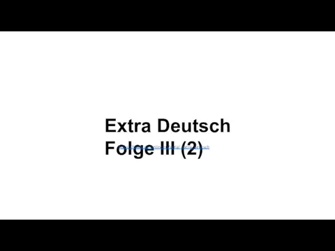 Extra Deutsch Folge III (2) https://www.de-online.ru/serial_extra_deutsch