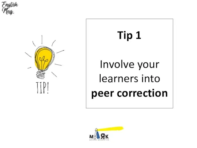 Tip 1 Involve your learners into peer correction