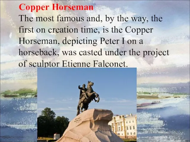 Copper Horseman The most famous and, by the way, the first on