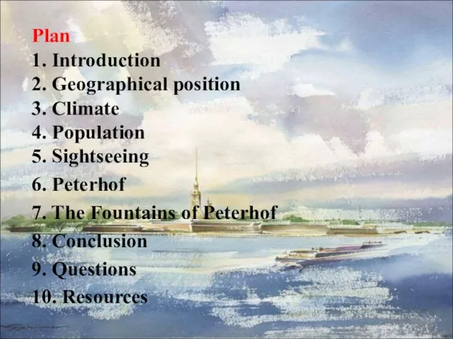 Plan 1. Introduction 2. Geographical position 3. Climate 4. Population 5. Sightseeing