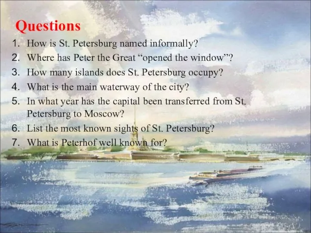 Questions How is St. Petersburg named informally? Where has Peter the Great