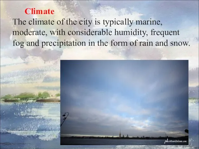 Climate The climate of the city is typically marine, moderate, with considerable