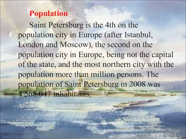 Population Saint Petersburg is the 4th on the population city in Europe
