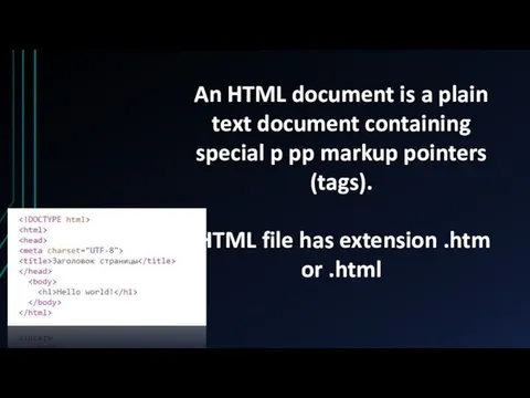 An HTML document is a plain text document containing special p pp