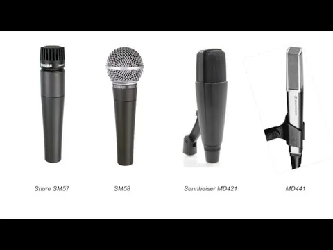 Shure SM57 SM58 Sennheiser MD421 MD441