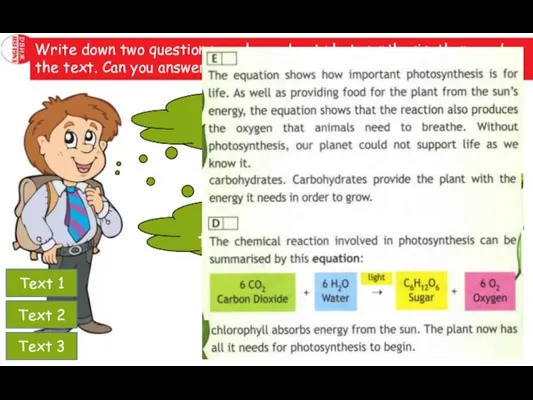 Write down two questions you have about photosynthesis, then read the text.