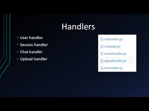 Handlers User handler Session handler Chat handler Upload handler