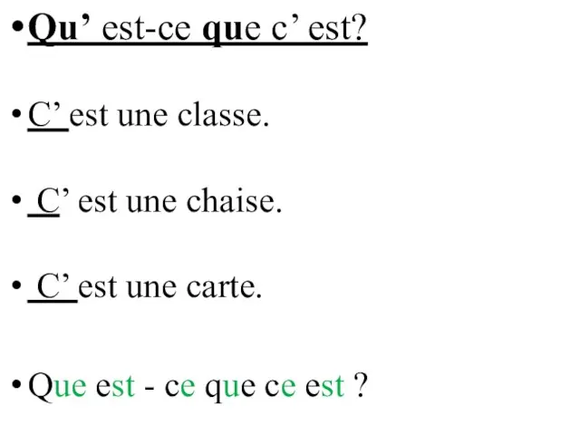 Qu’ est-ce que c’ est? C’ est une classe. C’ est une