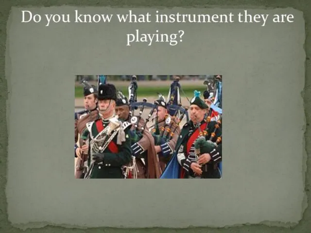 Do you know what instrument they are playing?