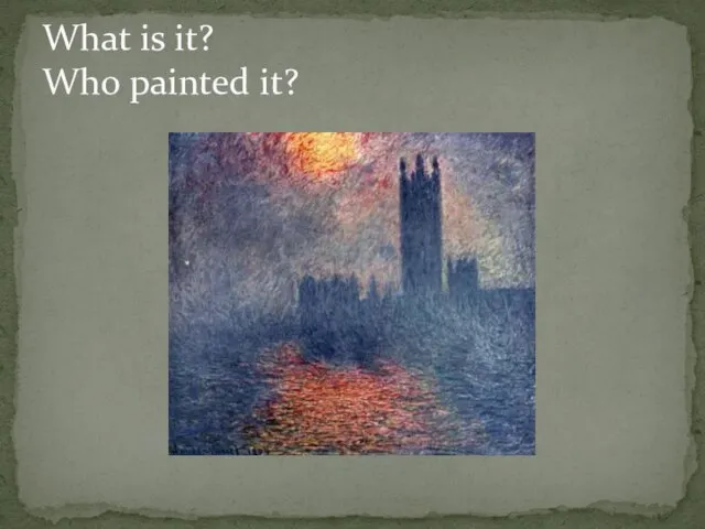 What is it? Who painted it?