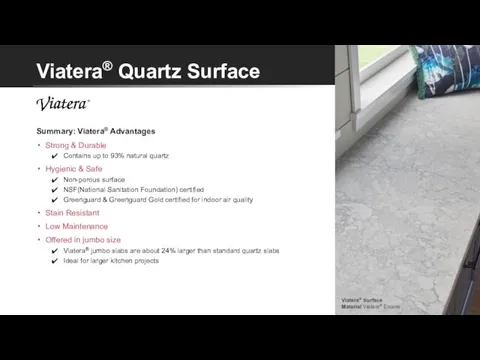 Viatera® Quartz Surface Summary: Viatera® Advantages Strong & Durable Contains up to