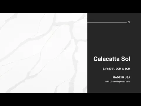 Calacatta Sol 63”x130”, 2CM & 3CM MADE IN USA with US and imported parts