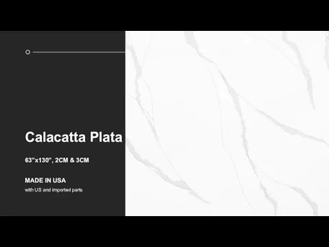 Calacatta Plata 63”x130”, 2CM & 3CM MADE IN USA with US and imported parts