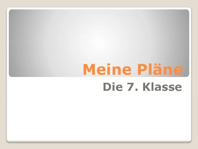 Meine Pläne Die 7. Klasse