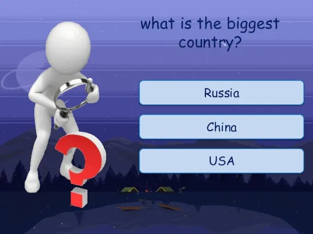 what is the biggest country? Russia China USA