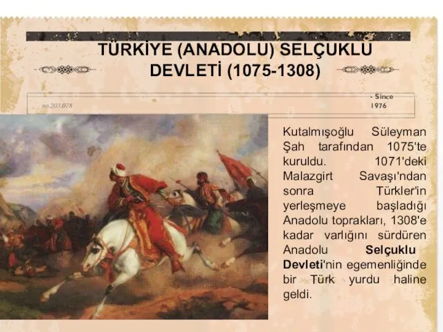 Kutalmışoğlu Süleyman Şah tarafından 1075'te kuruldu. 1071'deki Malazgirt Savaşı'ndan sonra Türkler'in yerleşmeye