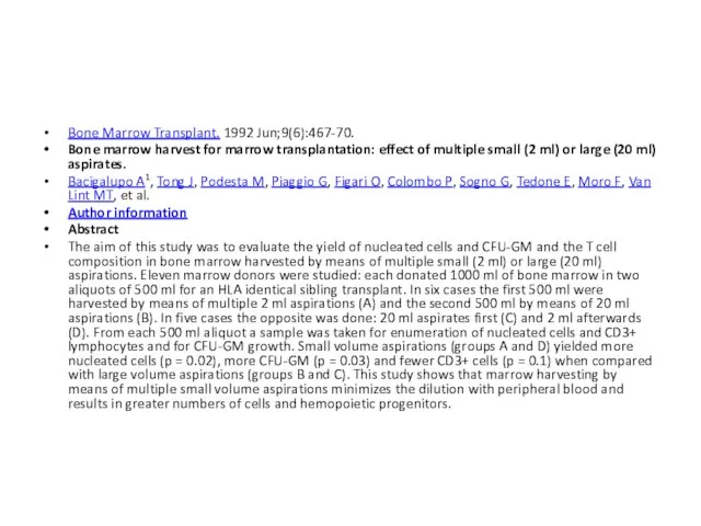 Bone Marrow Transplant. 1992 Jun;9(6):467-70. Bone marrow harvest for marrow transplantation: effect