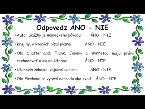 Odpovedz ÁNO - NIE Autor ukážky je nemeckého pôvodu. ÁNO – NIE