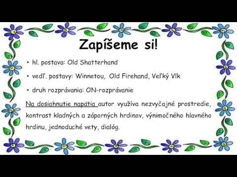 Zapíšeme si! hl. postava: Old Shatterhand vedľ. postavy: Winnetou, Old Firehand, Veľký