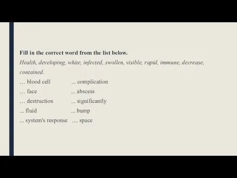 Fill in the correct word from the list below. Health, developing, white,