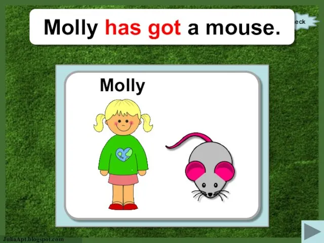 check Molly has got a mouse. Molly http://images.clipartnet.com/mouse-clipart-cute-mouse-clipart-clipart-panda-free-clipart-images-299x294_2c1a85.png http://img.clipartall.com/girl-clipart-clipart-library-free-clipart-images-happy-girl-clipart-890_1600.png