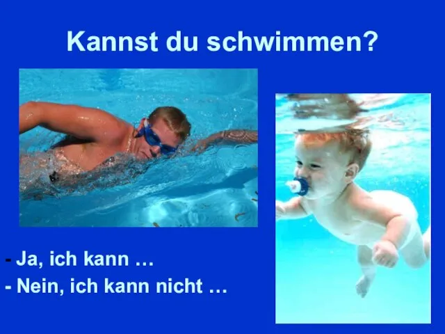 Kannst du schwimmen? - Ja, ich kann … - Nein, ich kann nicht …