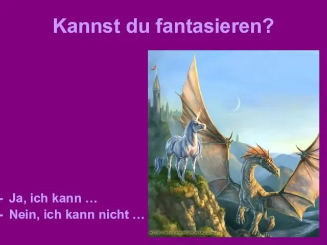 Kannst du fantasieren? Ja, ich kann … Nein, ich kann nicht …