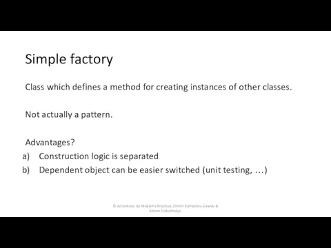 Simple factory Class which defines a method for creating instances of other