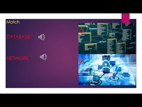 Match DATABASE NETWORK a b