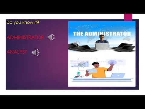 Do you know it? ADMINISTRATOR ANALYST