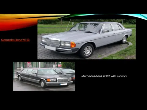 Mercedes-Benz W123 Mercedes-Benz W126 with 6 doors