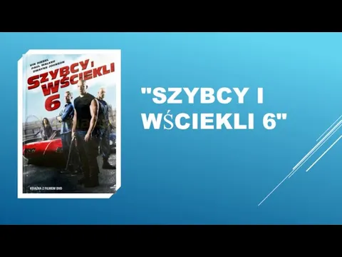 "SZYBCY I WŚCIEKLI 6"