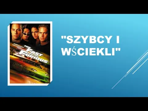 "SZYBCY I WŚCIEKLI"